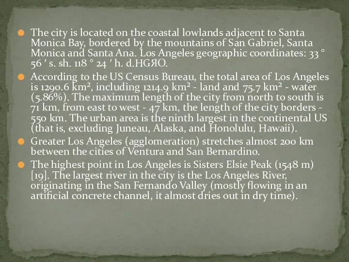 The city is located on the coastal lowlands adjacent to Santa Monica Bay,