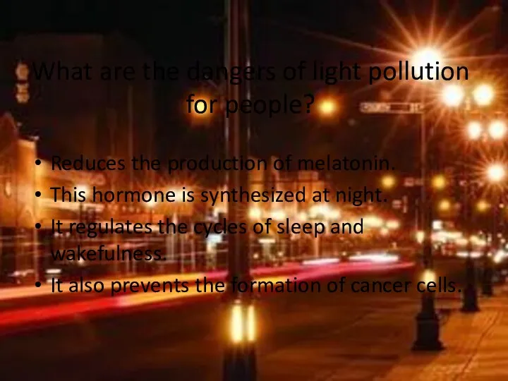 What are the dangers of light pollution for people? Reduces