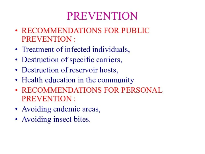 PREVENTION RECOMMENDATIONS FOR PUBLIC PREVENTION : Treatment of infected individuals,