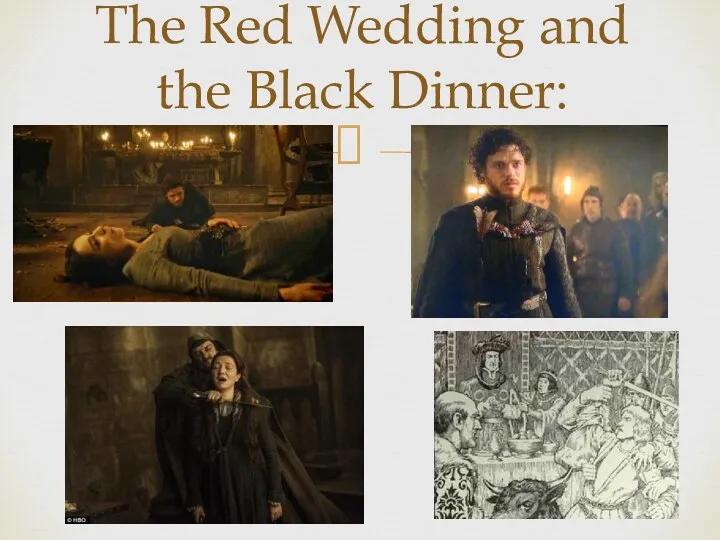 The Red Wedding and the Black Dinner:
