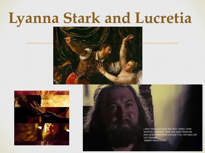 Lyanna Stark and Lucretia