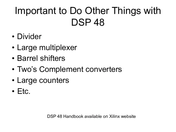 Important to Do Other Things with DSP 48 Divider Large