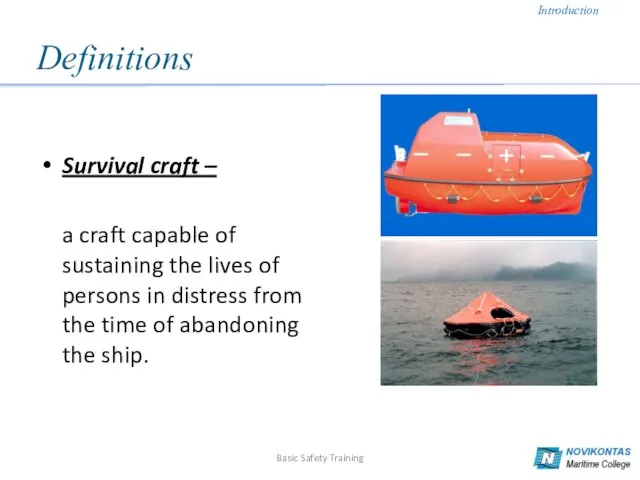 Definitions Survival craft – a craft capable of sustaining the