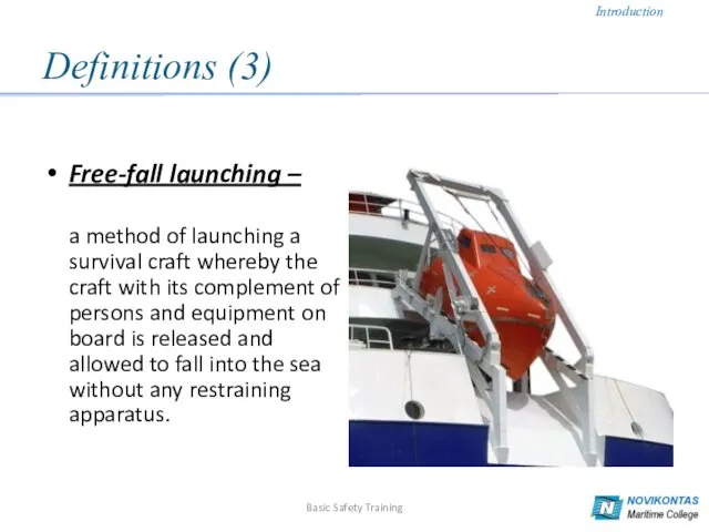 Definitions (3) Free-fall launching – a method of launching a