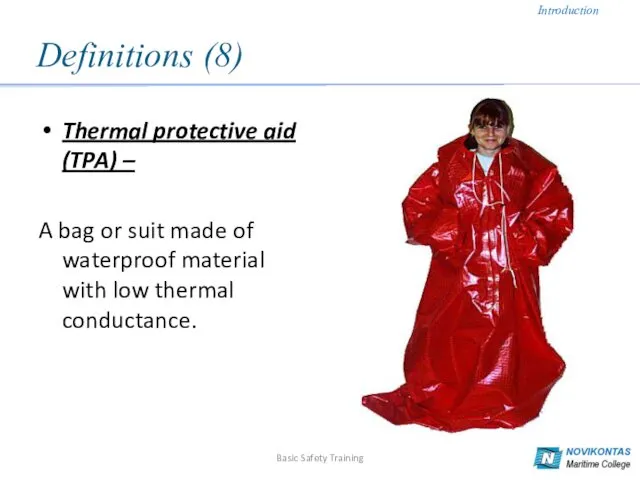 Definitions (8) Thermal protective aid (TPA) – A bag or