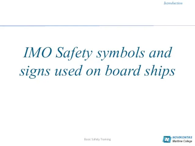 IMO Safety symbols and signs used on board ships Introduction Basic Safety Training