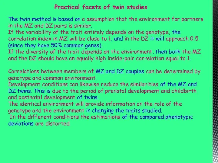 Practical facets of twin studies The twin method is based