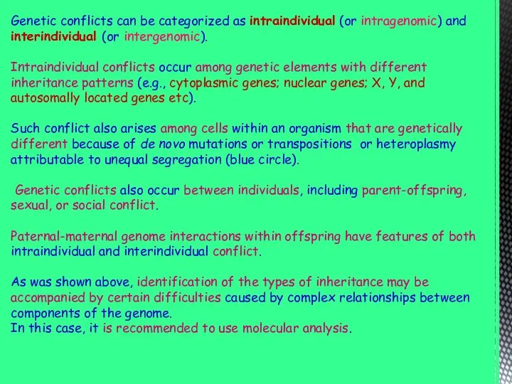 Genetic conflicts can be categorized as intraindividual (or intragenomic) and