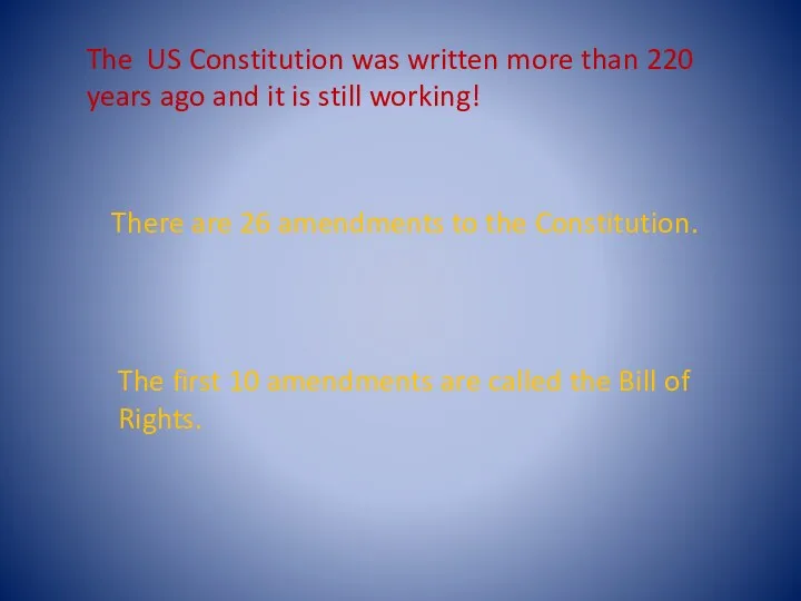 The US Constitution was written more than 220 years ago