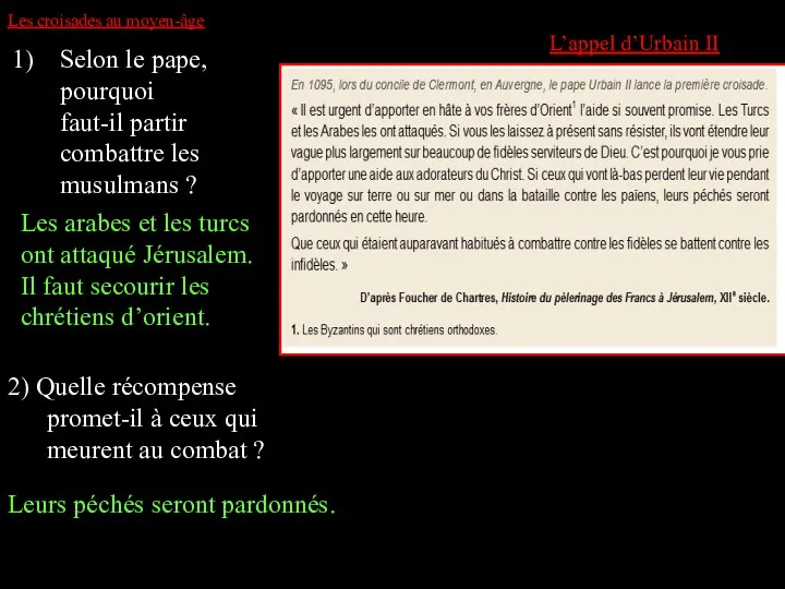 Les croisades au moyen-âge L’appel d’Urbain II Selon le pape,