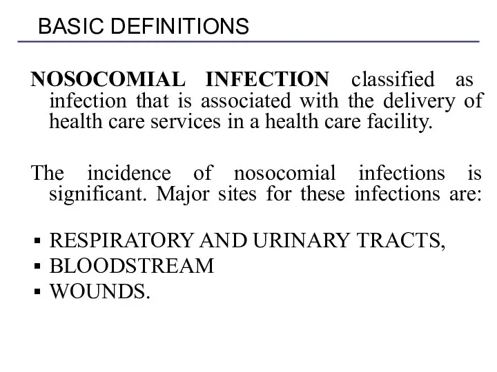 NOSOCOMIAL INFECTION classified as infection that is associated with the delivery of health