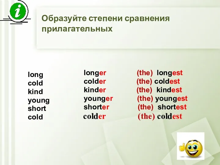 long cold kind young short cold longer (the) longest colder