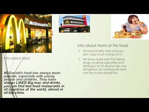 Mcdonald`S Info about food McDonald's food has always been popular,
