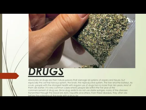 DRUGS Absolutely all drugs are their nature poisons that damage