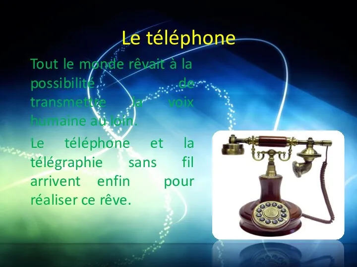 Le téléphone Tout le monde rêvait à la possibilité de