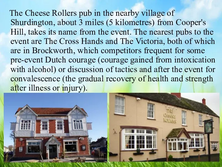 The Cheese Rollers pub in the nearby village of Shurdington,