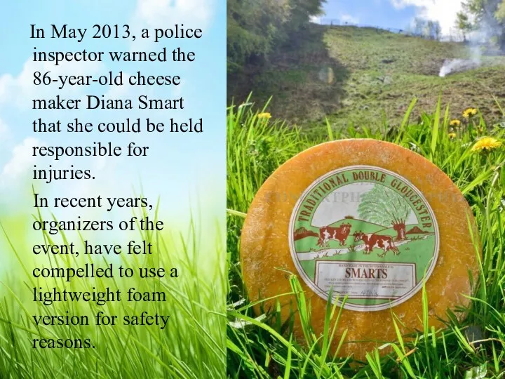 In May 2013, a police inspector warned the 86-year-old cheese