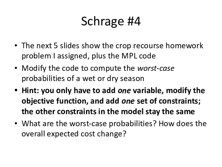 Schrage #4 The next 5 slides show the crop recourse