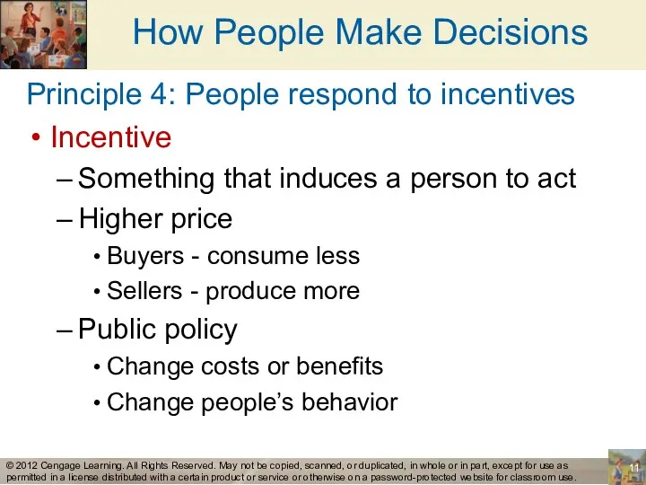 How People Make Decisions Principle 4: People respond to incentives