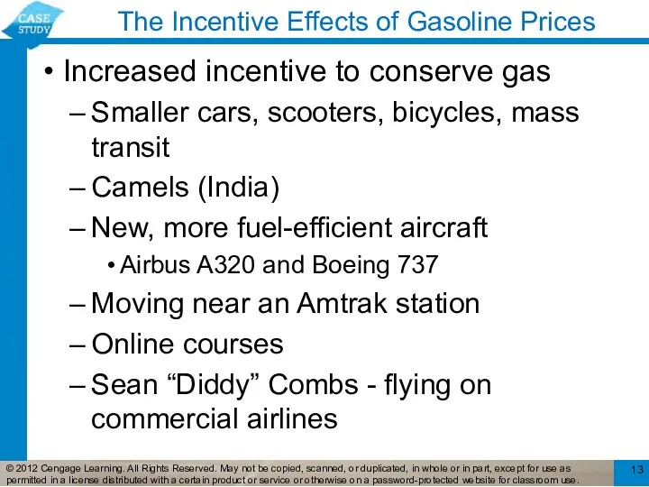 The Incentive Effects of Gasoline Prices Increased incentive to conserve
