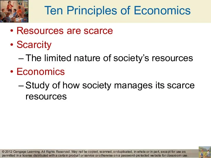 Ten Principles of Economics Resources are scarce Scarcity The limited
