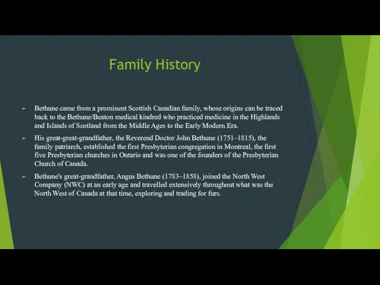 Family History Bethune came from a prominent Scottish Canadian family,