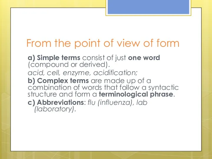 From the point of view of form a) Simple terms