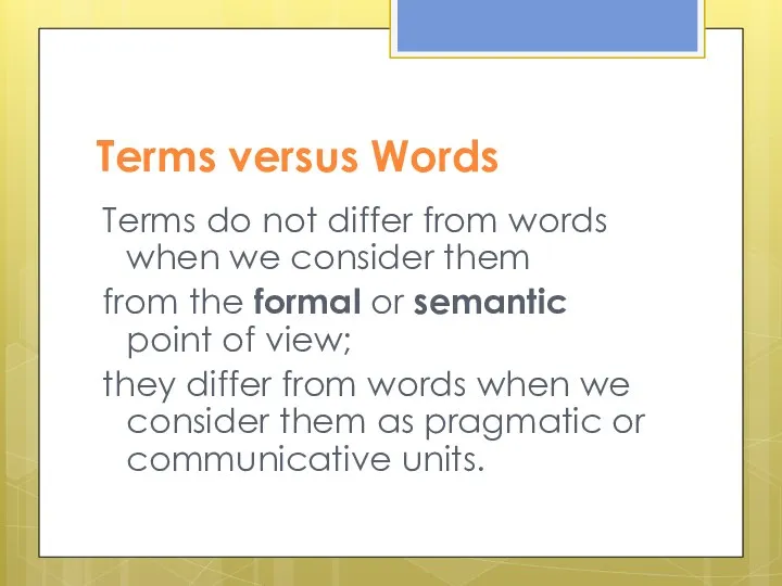 Terms versus Words Terms do not differ from words when