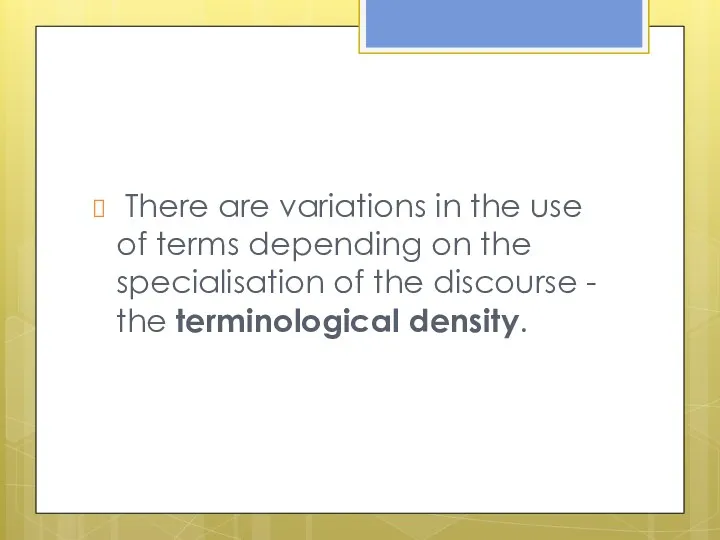 There are variations in the use of terms depending on