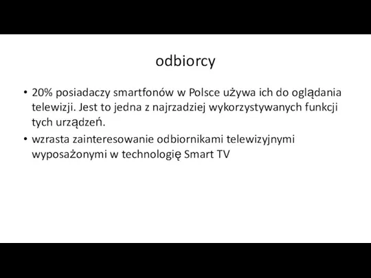 odbiorcy 20% posiadaczy smartfonów w Polsce używa ich do oglądania