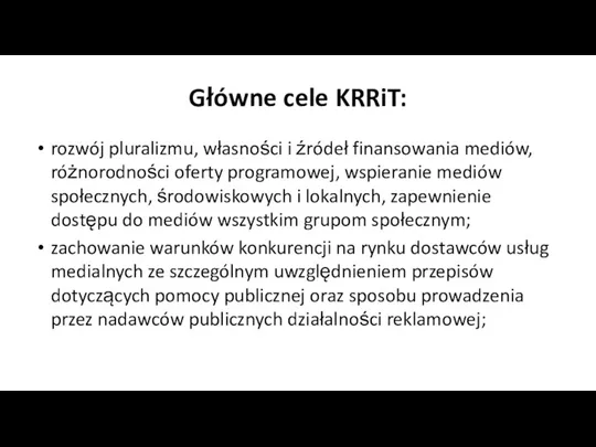 Główne cele KRRiT: rozwój pluralizmu, własności i źródeł finansowania mediów,