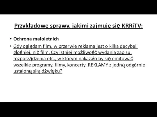 Przykładowe sprawy, jakimi zajmuje się KRRiTV: Ochrona małoletnich Gdy oglądam