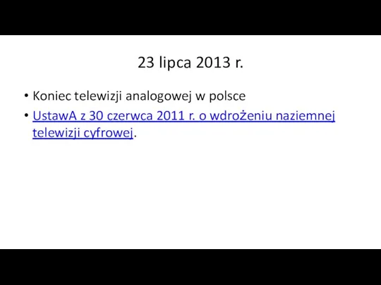 23 lipca 2013 r. Koniec telewizji analogowej w polsce UstawA