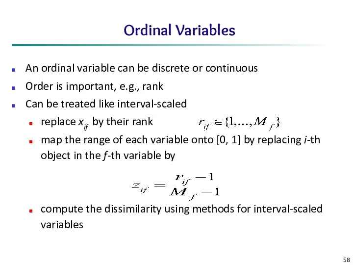 Ordinal Variables An ordinal variable can be discrete or continuous