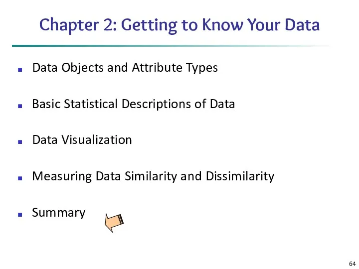 Chapter 2: Getting to Know Your Data Data Objects and