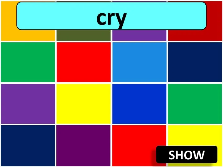 SHOW cry