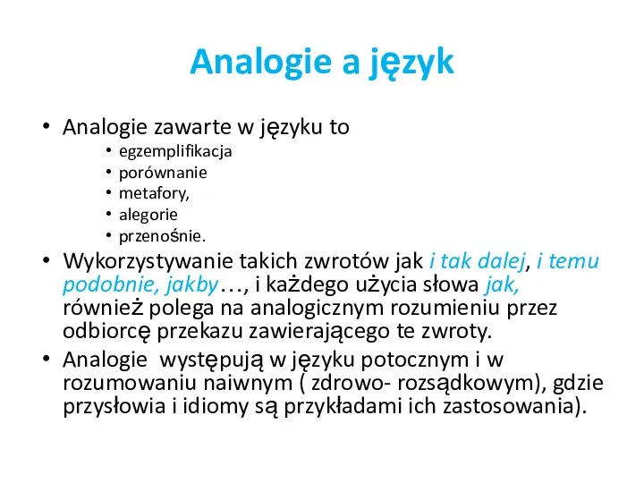 Analogie a język Analogie zawarte w języku to egzemplifikacja porównanie