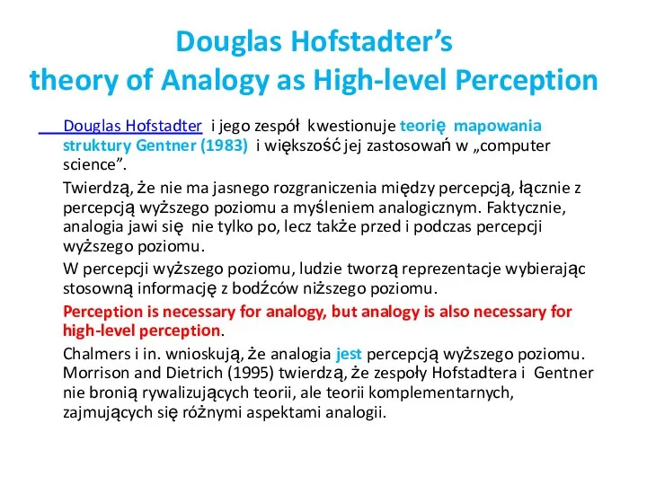 Douglas Hofstadter’s theory of Analogy as High-level Perception Douglas Hofstadter