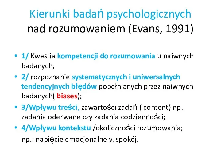 Kierunki badań psychologicznych nad rozumowaniem (Evans, 1991) 1/ Kwestia kompetencji