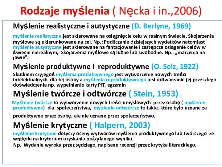 Rodzaje myślenia ( Nęcka i in.,2006) Myślenie realistyczne i autystyczne