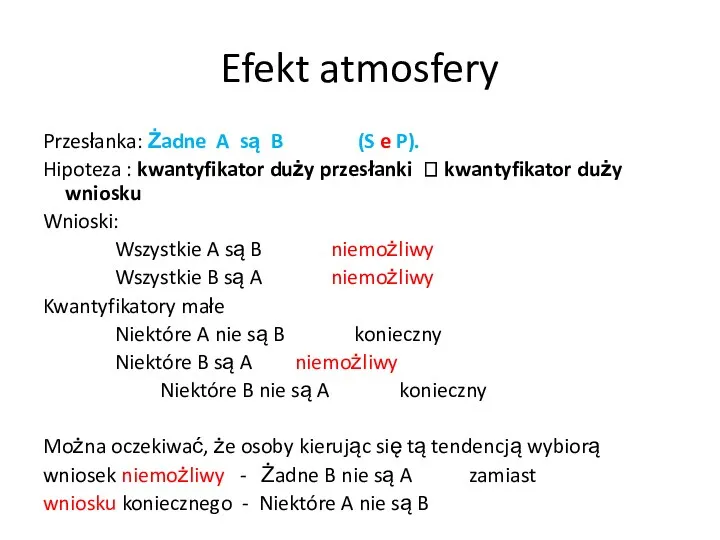 Efekt atmosfery Przesłanka: Żadne A są B (S e P).