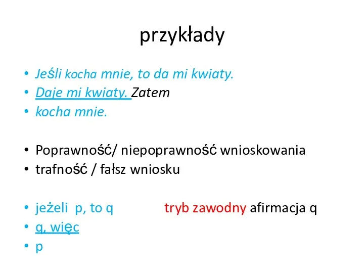 przykłady Jeśli kocha mnie, to da mi kwiaty. Daje mi