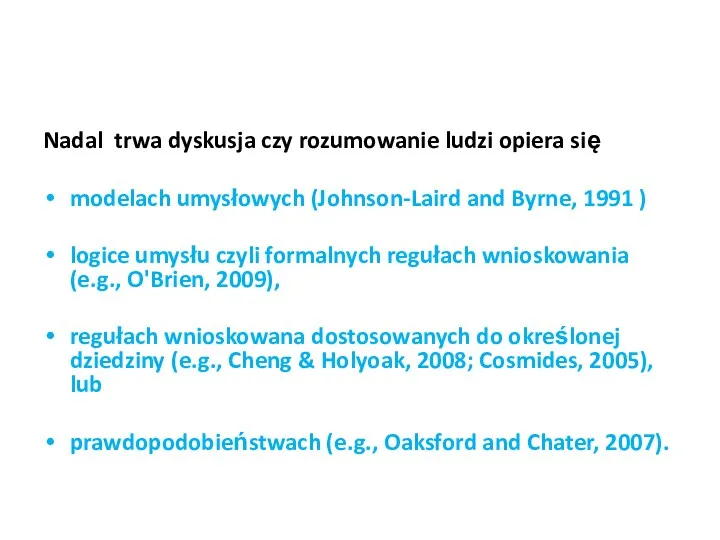 Nadal trwa dyskusja czy rozumowanie ludzi opiera się modelach umysłowych