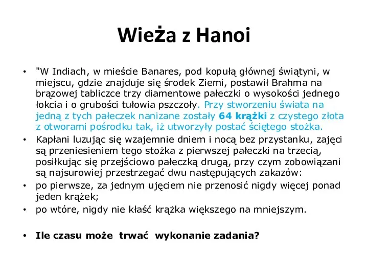 Wieża z Hanoi "W Indiach, w mieście Banares, pod kopułą