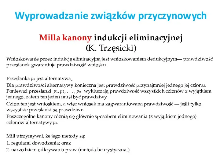 Wyprowadzanie związków przyczynowych Milla kanony indukcji eliminacyjnej (K. Trzęsicki) Wnioskowanie