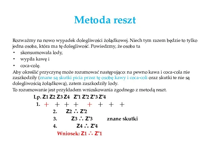 Metoda reszt Rozważmy na nowo wypadek dolegliwości żołądkowej. Niech tym