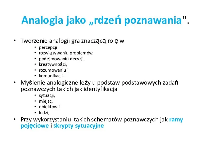 Analogia jako „rdzeń poznawania". Tworzenie analogii gra znaczącą rolę w