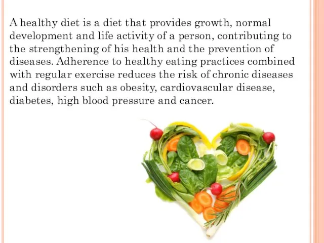 A healthy diet is a diet that provides growth, normal