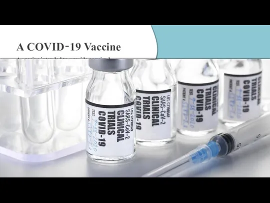 A COVID‐19 Vaccine A vaccine intended to provide acquired immunity