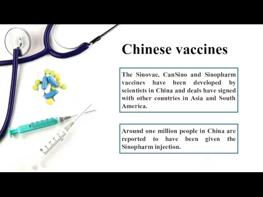 Chinese vaccines The Sinovac, CanSino and Sinopharm vaccines have been